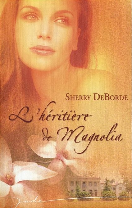 Jade - L'héritière de Magnolia (Sherry DeBorde)